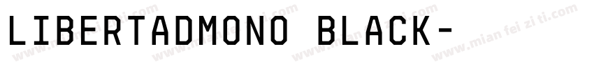 LibertadMono black字体转换